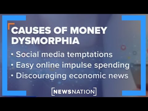 'Money dysmorphia': What is it and who is affected? | Morning in America