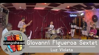 Giovanni Figueroa Sextet performs Luz Violeta