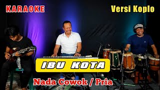 Download lagu IBU KOTA KARAOKE NADA COWOK RHOMA IRAMA VERSI KOPLO mp3 Download lagu IBU KOTA KARAOKE NADA COWOK RHOMA IRAMA VERSI KOPLO mp3
