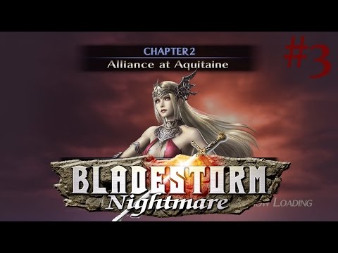 Bladestorm: Nightmare - Story Mode Walkthrough Part 3 - Chap. 2: Alliance at Aquitaine {PS4, HD}