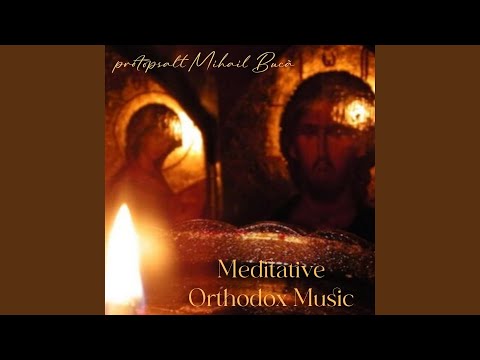 Meditative Orthodox Music (byzantine style)