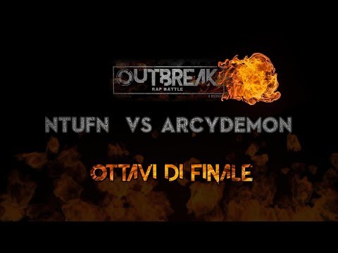 Outbreak 2018: ARCYDEMON vs N.T.U.F.N. - Ottavi di finale