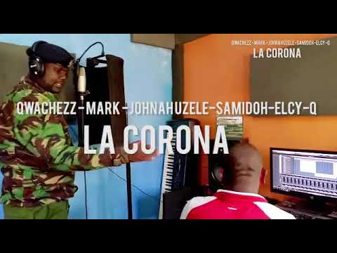 La Corona ~Qwachezz,Mark,Samidoh,John Uzele.