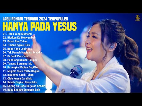 Lagu Rohani Pilihan Terbaik 2024 Penyemangat Hidup || Lagu Rohani Kristen Terbaru 2024 Terpopuler