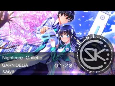 Nightcore  Grilletto [Mahouka Koukou no Rettousei Op2 Full]