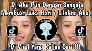 Download lagu DJ AKU PUN DENGAN SENGAJA MEMBUAT LUKA HATI | DJ LILAKNO AKU REMIX MENGKANE VIRAL TIKTOK 2025  mp3