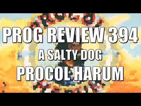 Prog Review 394  - A Salty Dog - Procol Harum