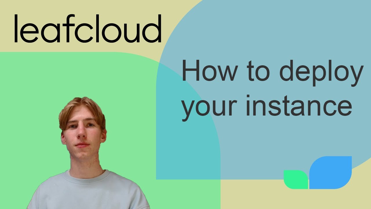 How To Deploy Your Instance - Leafcloud
