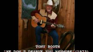 TONY BOOTH - &quot;HE DON&#39;T DESERVE YOU ANYMORE&quot; (1973)