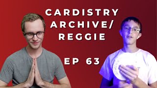 Reggie (@ReggieTheCardist) talks about Cardistry Archive EP 63