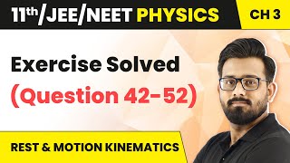 Rest & Motion Kinematics - Exercise Solved (Question 42-52) | Class 11 Physics HC Verma | JEE/NEET