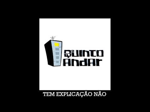 Quinto Andar - Tem explicação não