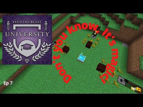 FTB university a magical foray Ep 7