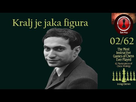Kralj je jaka figura – Najpoučnije šahovske partije 2/62