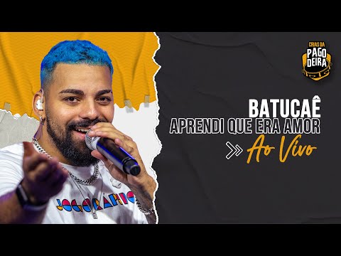 Grupo Batucaê - Aprendi Que Era Amor #AOVIVO