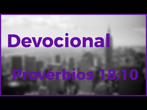 Devocional – Torre forte (Provérbios 18:10)