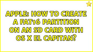 Apple: How to create a FAT16 partition on an SD card with OS X El Capitan? (3 Solutions!!)