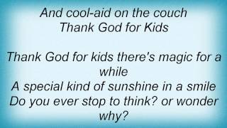 Kenny Chesney - Thank God For Kids Lyrics