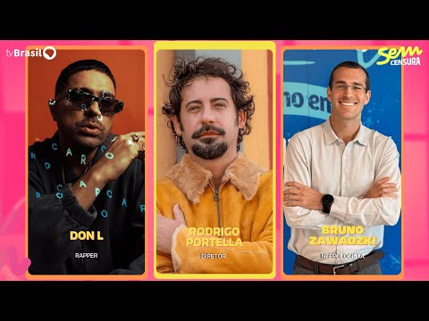 🔴 SEM CENSURA RECEBE DON L, RODRIGO PORTELLA E BRUNO ZAWADZKI