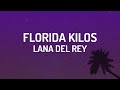 Lana Del Rey - Florida Kilos (Lyrics)