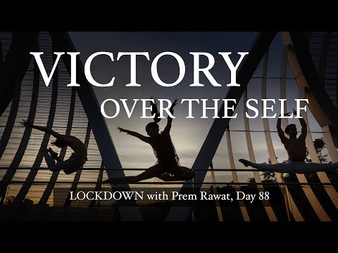 Lockdown Day 88 with Prem Rawat - Victory over the self