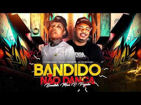 Bandido não Dança - CL Fabulloso & Mc NG (Prod. Ed do Escadão)