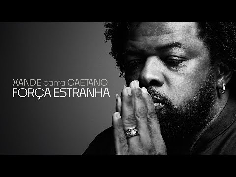 Xande Canta Caetano - Força Estranha (Vídeo Oficial)