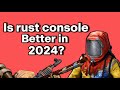 Is rust console worth playing 2024?