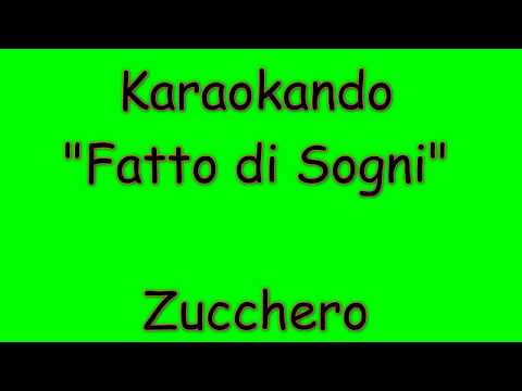 Karaoke Italiano - Fatti di Sogni - Zucchero Fornaciari ( Testo )
