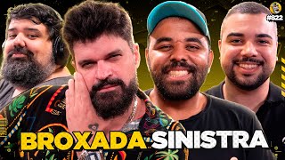 BROXADA SINISTRA + CONVIDADO SURPRESA - Podpah #822