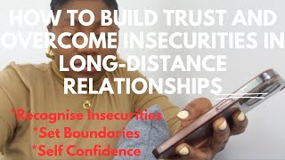 How to Build Trust and Overcome Insecurities in Long-Distance Relationships #ldr