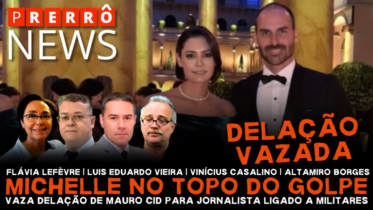 Prerrô News | Michelle no topo do golpe: Delação de Cid vaza para jornalista ligado a militares