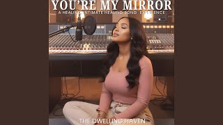 You're My Mirror