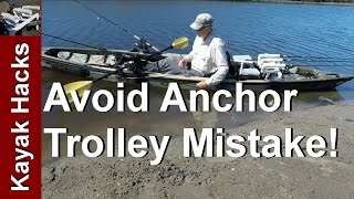 Don&#39;t Make this Anchor Trolley Mistake Kayak Fishing