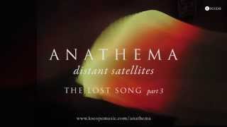 Anathema - The Lost Song part 3 (FULL TRACK) (from Distant Satellites)
