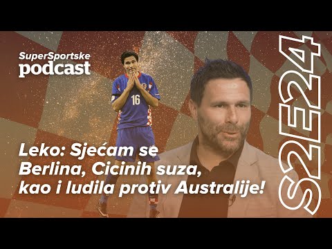 SuperSportske podcast S2E24 - Leko: Sjećam se Berlina, Cicinih suza, kao i ludila protiv Australije!