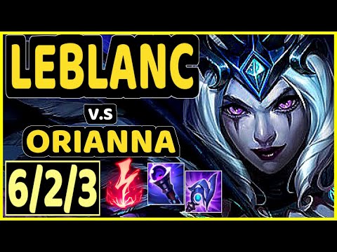 SOHWAN (LEBLANC) vs ORIANNA - 6/2/3 KDA MID GAMEPLAY - KR Ranked GRANDMASTER