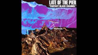 Late Of The Pier - Space And The Woods