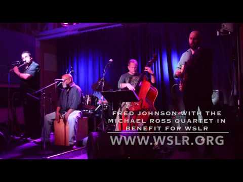 Fred Johnson with the Michael Ross Quartet (Part 8)