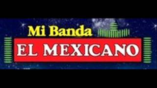 MARY ORGULLOSA  --- BANDA EL MEXICANO