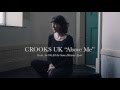 Crooks UK "Above Me" 