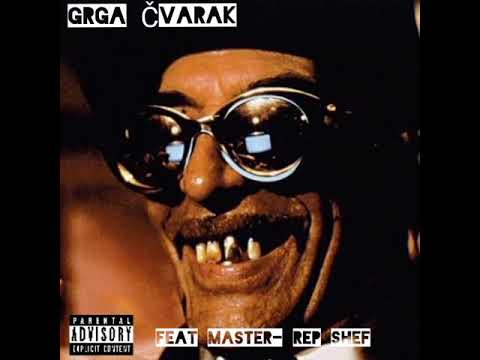 Grga Čvarak feat Master- Rep Shef
