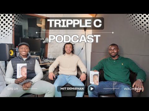 Aufgeben ist keine Option | TRIPPLE C PODCAST mit Demirhan Kirhan