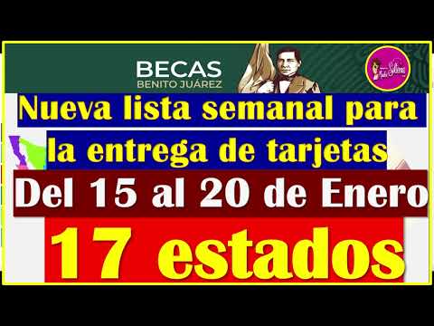 🥳🤑Becas Benito Juárez: NUEVA LISTA SEMANAL para le Entrega de Tarjetas🥳🤑