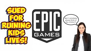 Epic Games Being Sued For Ruining Lives! Ridiculous!