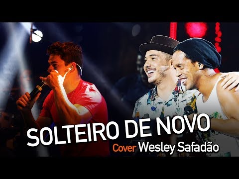 Solteiro de Novo - Wesley Safadão Part. Ronaldinho Gaúcho (Cover João Violante)