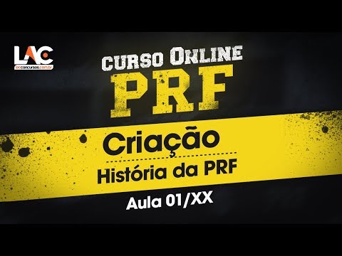 PRF 2018/19  - Criação - História da PRF -  01/XX
