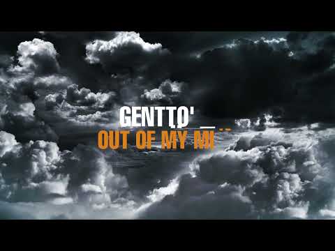 Gentto'H - Out Of My Mind