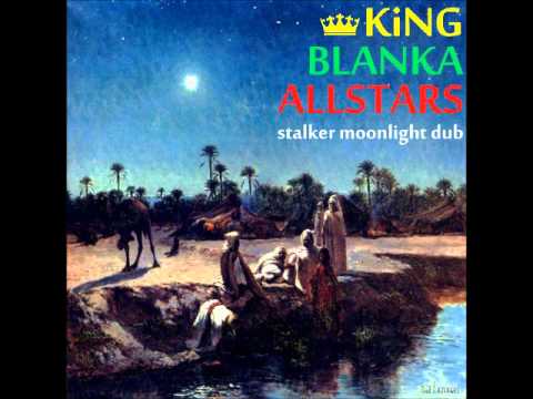 King Blanka Allstars - Stalker Moonlight Dub