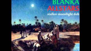 King Blanka Allstars - Stalker Moonlight Dub